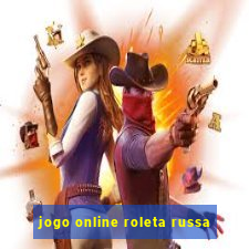 jogo online roleta russa